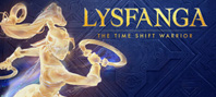 Lysfanga: The Time Shift Warrior