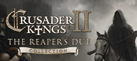 Crusader Kings II: The Reaper's Due Collection (электронная версия)
