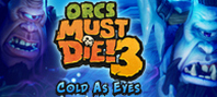 Orcs Must Die! 3 Cold as Eyes (электронная версия)