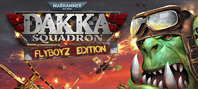 Warhammer 40,000: Dakka Squadron - Flyboyz Edition (электронная версия)