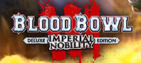 Blood Bowl 3 - Imperial Nobility Edition (электронная версия)