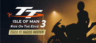 TT Isle Of Man: Ride on the Edge 3 - 2023 TT Races Roster (электронная версия)