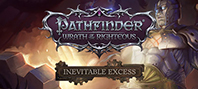 Pathfinder: Wrath of the Righteous: Inevitable Excess (электронная версия)
