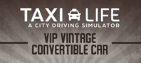 Taxi Life: A City Driving Simulator - VIP Vintage Convertible Car (электронная версия)