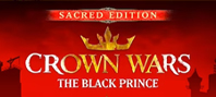 Crown Wars: The Black Prince - Sacred Edition (электронная версия)