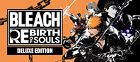 Bleach Rebirth of Souls Deluxe Edition (электронная версия)