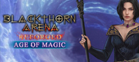 Blackthorn Arena: Reforged – Age of Magic (электронная версия)