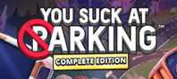 You Suck at Parking® - Complete Edition (электронная версия)