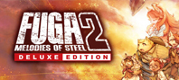 Fuga: Melodies of Steel 2 - Deluxe Edition (электронная версия)