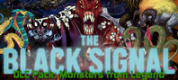 The Black Signal: DLC Pack: Monsters of Legend (электронная версия)