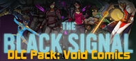 The Black Signal: DLC Pack: Void Comics (электронная версия)