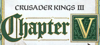 Crusader Kings III: Chapter V (электронная версия)