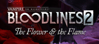 Vampire: The Masquerade® - Bloodlines™ 2 - The Flower & the Flame (электронная версия)