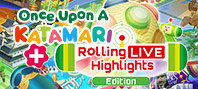 Once Upon a Katamari - Rolling Live Highlights Edition (электронная версия)