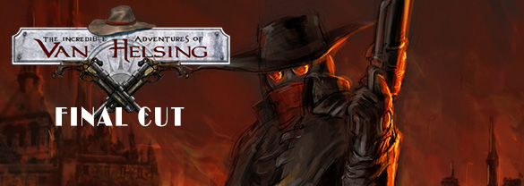 The Incredible Adventures of Van Helsing: Final Cut