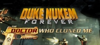 Duke Nukem Forever : The Doctor Who Cloned Me