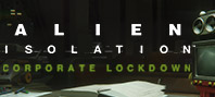 Alien : Isolation - Corporate Lockdown DLC