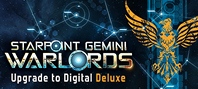 Starpoint Gemini Warlords - Upgrade to Digital Deluxe