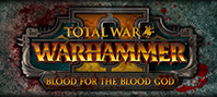 Total War: Warhammer II – Blood for the Blood God II