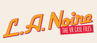 L.A. Noire : The VR Case Files