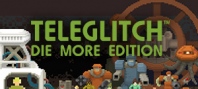 Teleglitch: Die More Edition