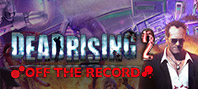 Dead Rising 2 : Off The Record