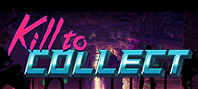 Kill to Collect