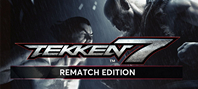 TEKKEN 7 Rematch Edition