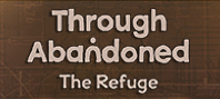 Through Abandoned: The Refuge