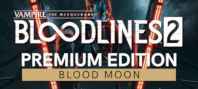 Vampire: The Masquerade® - Bloodlines™ 2: Blood Moon Edition