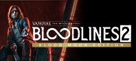 Vampire: The Masquerade® - Bloodlines™ 2: Blood Moon Edition