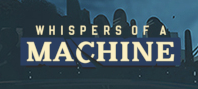 Whispers of a Machine