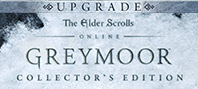 The Elder Scrolls Online: Greymoor Collector's Edition Upgrade