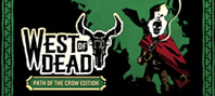 West of Dead - Path of the Crow Edition