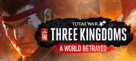 Total War: THREE KINGDOMS - A World Betrayed