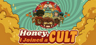 Honey, I Joined a Cult