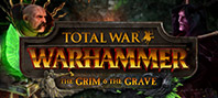 Total War : Warhammer - The Grim & The Grave DLC
