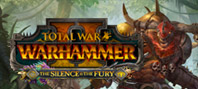 Total War: WARHAMMER II - The Silence & the Fury