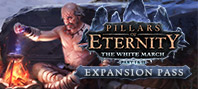 Pillars of Eternity: The White March — Expansion Pass