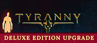 Tyranny - Deluxe Edition Upgrade