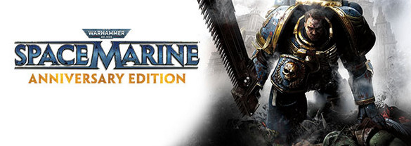 Warhammer 40,000 - Space Marine Anniversary Edition
