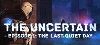 The Uncertain: Last Quiet Day