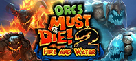 Orcs Must Die! 2 Fire and Water DLC