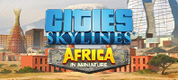 Cities: Skylines - Content Creator Pack: Africa in Miniature