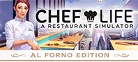 Chef Life: A Restaurant Simulator - AL FORNO EDITION