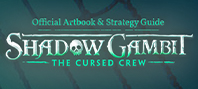 Shadow Gambit: The Cursed Crew Artbook & Strategy Guide