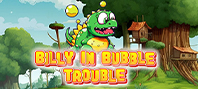 Billy in Bubble Trouble