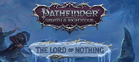 Pathfinder: Wrath of the Righteous - The Lord of Nothing