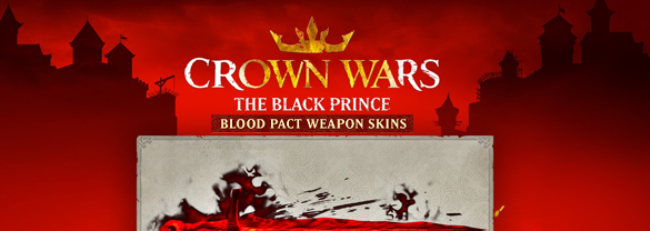 Crown Wars: The Black Prince - Blood Pact Weapon Skins