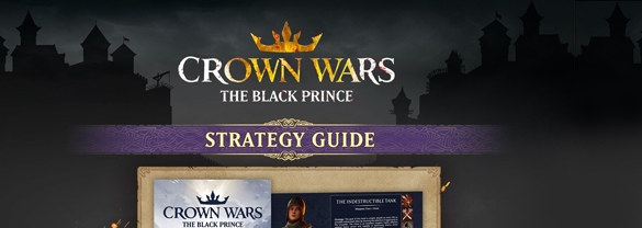 Crown Wars: The Black Prince - Strategy Guide